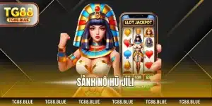 Sảnh nổ hũ Jili